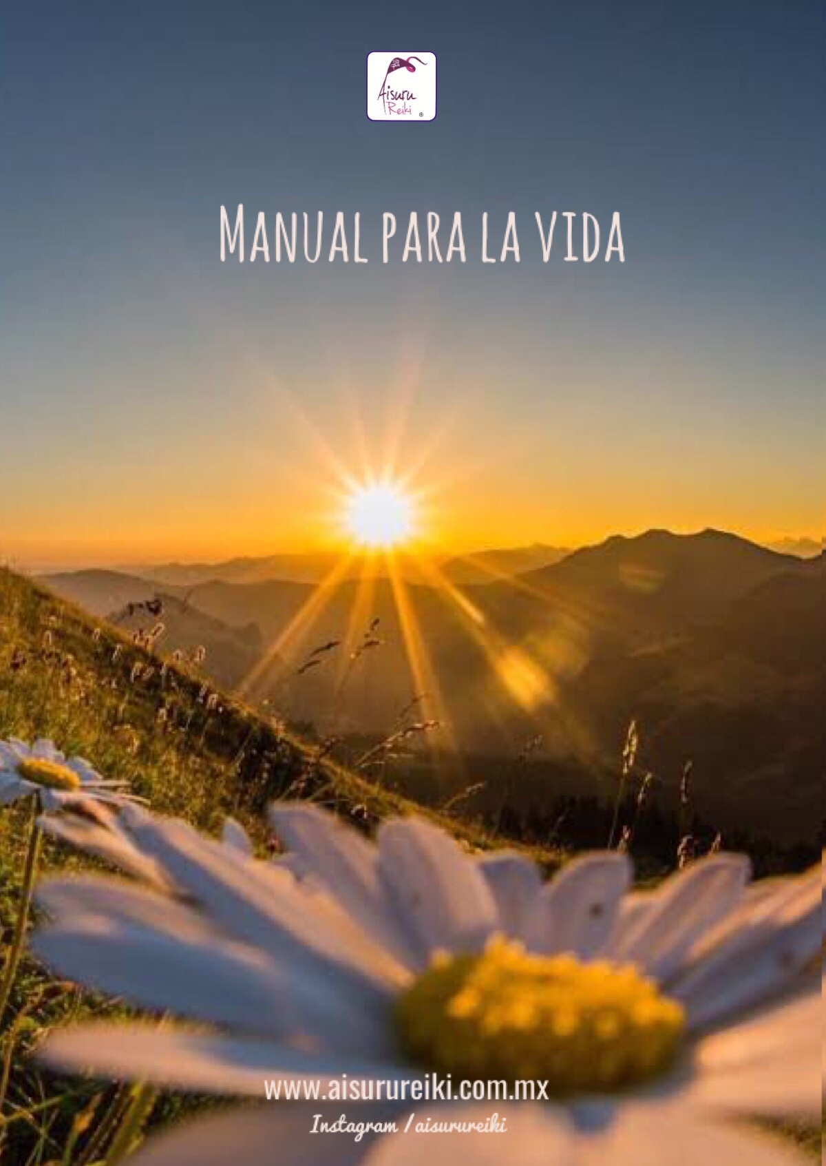 MANUAL PARA LA VIDA Aisuru Reiki
